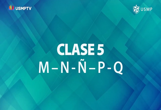 Capítulo N° 5 - Abecedario M, N, Ñ, P, Q